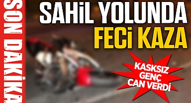 SAHİL YOLUNDA FECİ KAZA