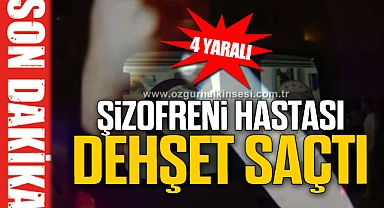 Şizofreni hastası dehşet saçtı: 4 yaralı