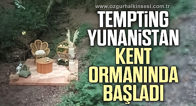 TEMPTİNG YUNANİSTAN KENT ORMANINDA BAŞLADI
