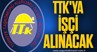 TTK'YA İŞÇİ ALINACAK