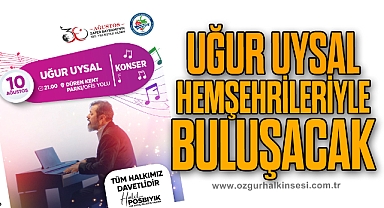 UĞUR UYSAL HEMŞEHRİLERİYLE BULUŞACAK