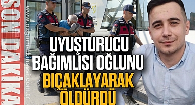 Uyuşturucu bağımlısı oğlunu bıçaklayarak öldürdü