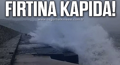 BATI KARADENİZ'DE FIRTINA KAPIDA