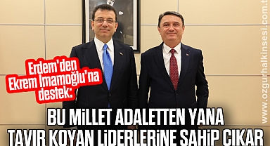 “BU MİLLET ADALETTEN YANA TAVIR KOYAN LİDERLERİNE SAHİP ÇIKAR”