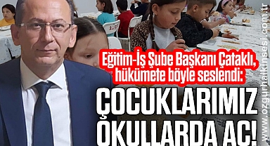 ÇOCUKLARIMIZ OKULLARDA AÇ!