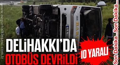 DELİHAKKI'DA OTOBÜS DEVRİLDİ: 10 YARALI
