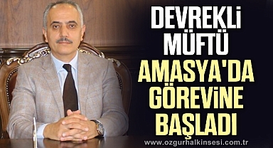 Devrekli müftü Amasya'da görevine başladı