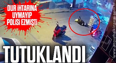 DUR İHTARINA UYMAYIP POLİSİ EZMİŞTİ: TUTUKLANDI