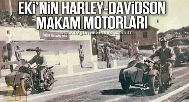EKİ’NİN HARLEY-DAVİDSON MAKAM MOTORLARI