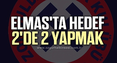 ELMAS'TA HEDEF 2'DE 2 YAPMAK