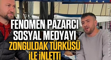 FENOMEN PAZARCI SOSYAL MEDYAYI ZONGULDAK TÜRKÜSÜ İLE İNLETTİ