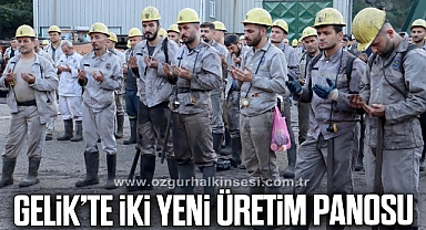 GELİK’TE YENİ İKİ ÜRETİM PANOSU