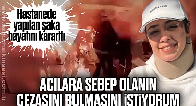 Hastanede yapılan şaka hayatını kararttı