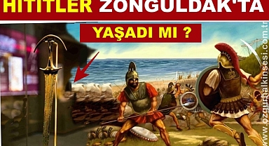 HİTİTLER ZONGULDAK'TA YAŞADI MI ?