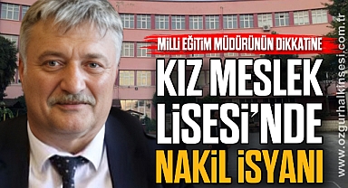 KIZ MESLEK LİSESİNDE NAKİL İSYANI