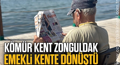 KÖMÜR KENT ZONGULDAK EMEKLİ KENTE DÖNÜŞTÜ