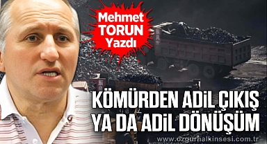 Kömürden adil çıkış ya da adil dönüşüm