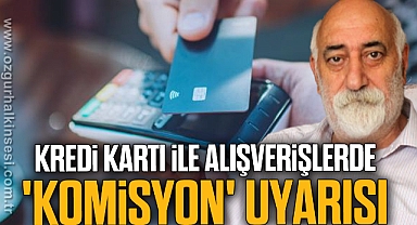 Kredi kartı ile alışverişlerde 'komisyon' uyarısı