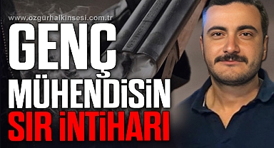 MÜHENDİSİN SIR İNTİHARI