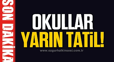 OKULLAR YARIN TATİL