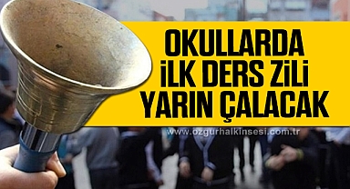 OKULLARDA İLK DERS ZİLİ YARIN ÇALACAK
