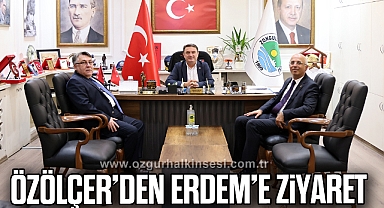 Özölçer’den Erdem’e Ziyaret