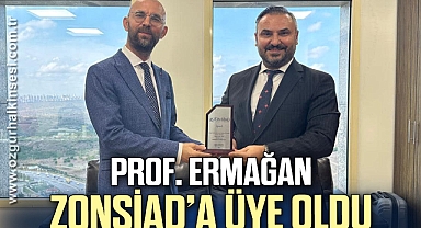 PROF. ERMAĞAN ZONSİAD’A ÜYE OLDU