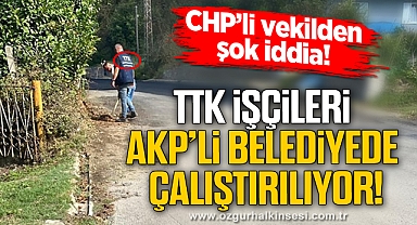 TTK işçileri AKP'li belediyede çalıştırılıyor!