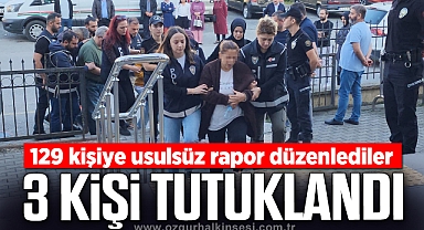 Usulsüz rapora 3 tutuklama!