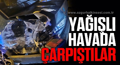 Yağışlı havada iki araç çarpıştı