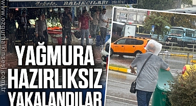 Yağmura hazırlıksız yakalandılar