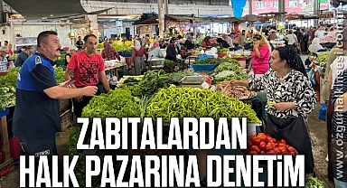 Zabıtalardan halk pazarına denetim