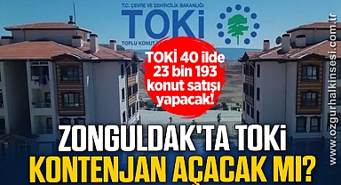 ZONGULDAK'TA TOKİ KONTENJAN AÇACAK MI?