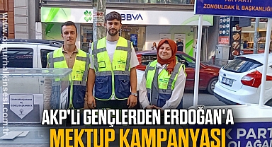 AKP'Lİ GENÇLERDEN ERDOĞAN'A MEKTUP KAMPANYASI