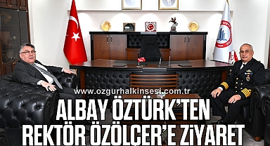 Albay Öztürk’ten Rektör Özölçer’e ziyaret