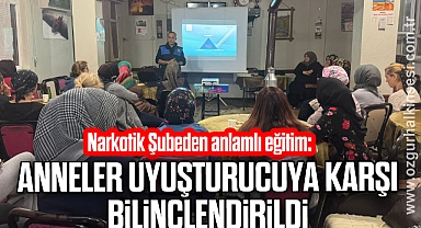 ANNELER UYUŞTURUCUYA KARŞI BİLİNÇLENDİRİLDİ