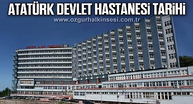 Atatürk Devlet Hastanesi tarihi...