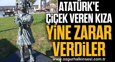 ATATÜRK'E ÇİÇEK VEREN KIZA YİNE ZARAR VERDİLER