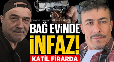 BAĞ EVİNDE İNFAZ! KATİL FİRARDA