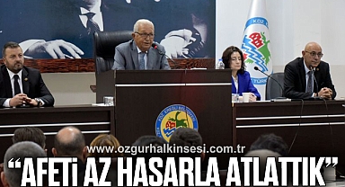 BAŞKAN POSBIYIK: AFETİ AZ HASARLA ATLATTIK