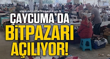 Çaycuma’da bitpazarı açılıyor!