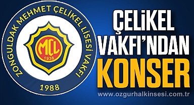ÇELİKEL VAKFI'NDAN KONSER