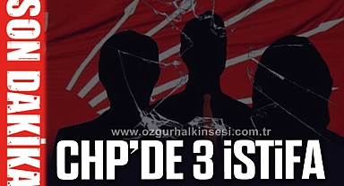 CHP'DE 3 İSTİFA