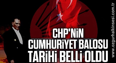 CHP'nin Cumhuriyet Balosu tarihi belli oldu
