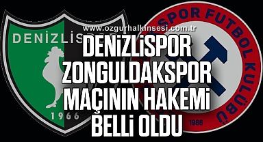 Denizlispor-Zonguldakspor maçının hakemi belli oldu 