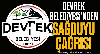 DEVREK BELEDİYESİ’NDEN SAĞDUYU ÇAĞRISI