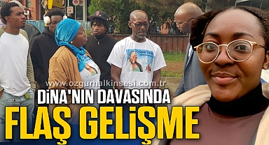Dina'nın davasında flaş gelişme