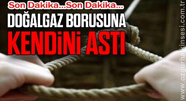 Doğalgaz borusuna kendini astı