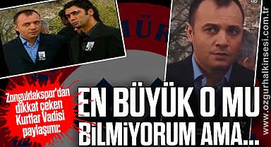 “EN BÜYÜK O MU BİLMİYORUM AMA...”
