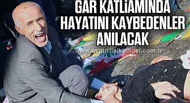 GAR KATLİAMINDA HAYATINI KAYBEDENLER ANILACAK